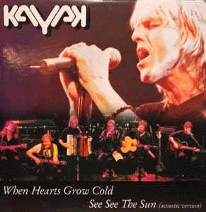 Kayak : When Hearts Grow Cold